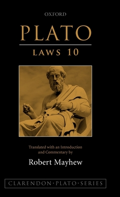 Plato: Laws 10 - Plato, and Mayhew, Robert (Translated by)