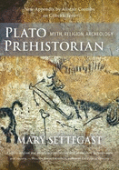 Plato Prehistorian: Myth, Religion, Archeology