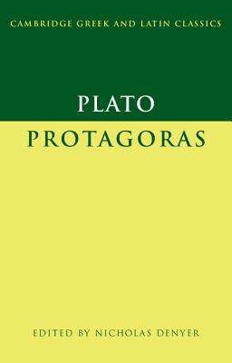 Plato: Protagoras - Plato, and Denyer, Nicholas (Editor)