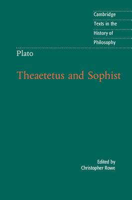 Plato: Theaetetus and Sophist - Rowe, Christopher (Edited and translated by)
