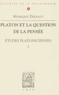 Platon Et La Question de la Pensee: Etudes Platoniciennes I