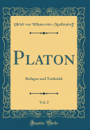 Platon, Vol. 2: Beilagen Und Textkritik (Classic Reprint)