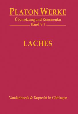 Platon Werke -- Ubersetzung Und Kommentar: V,3: Laches - Platon, and Hardy, Jorg (Editor)