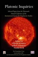 Platonic Inquiries: Selected Papers from the Thirteenth Annual Conference of the International Society for Neoplatonic Studies