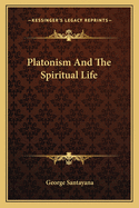 Platonism And The Spiritual Life