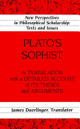 Plato's Sophist: A Translation with a Detailed Account of Its Theses and Arguments