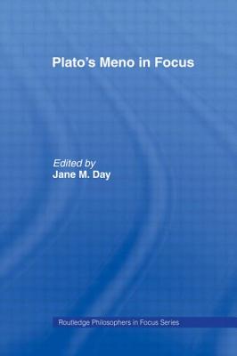 Plato's Meno in Focus - Day, Jane M (Editor)