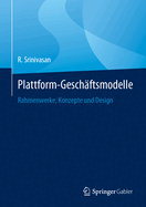 Plattform-Geschftsmodelle: Rahmenwerke, Konzepte und Design