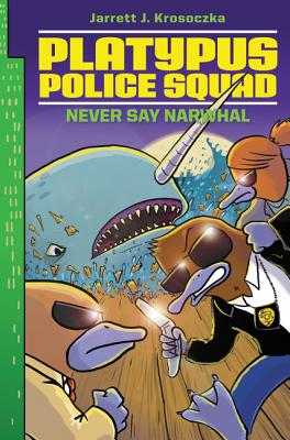 Platypus Police Squad: Never Say Narwhal - 