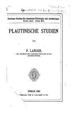 Plautinische Studien - Langen, Peter