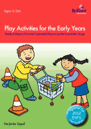 Play Activities for the Early Years - Practical Ways to Promote Purposeful Play Across the Foundation Stage