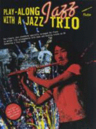 Play-Along Jazz With A Jazz Trio: Flute (Book And CD)