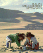 Play and Early Childhood Development - Johnson, James E, and Christie, James F, and Yawkey, Thomas D