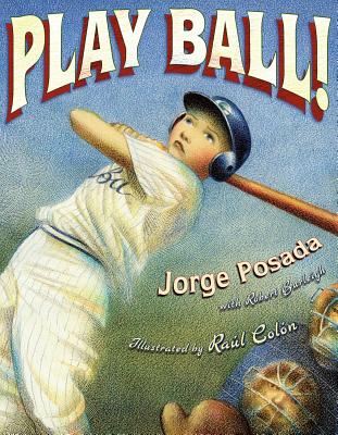 Play Ball! - Posada, Jorge, and Burleigh, Robert