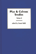 Play & Culture Studies, Volume 2: Play Contexts Revisited