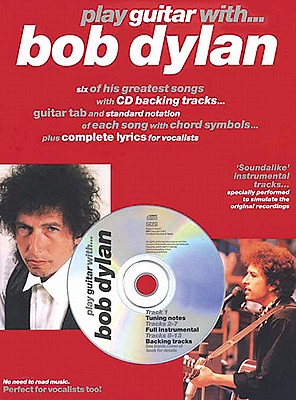 Play Guitar with ... Bob Dylan - Bob Dylan, and Dick, Arthur
