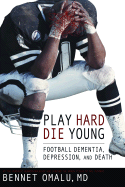 Play Hard, Die Young: Football Dementia, Depression, and Death