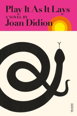 Play It as It Lays - Didion, Joan, and Thomson, David (Introduction by)