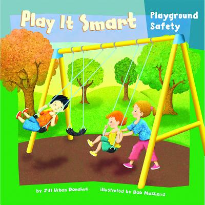 Play It Smart: Playground Safety - Urban Donahue, Jill