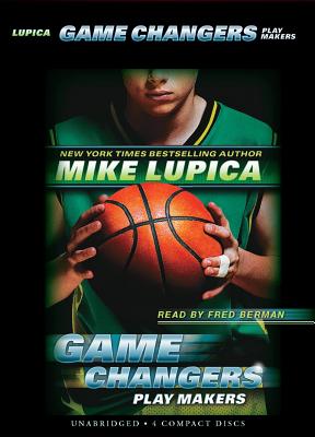 Play Makers (Game Changers #2): Volume 2 - Lupica, Mike, and Berman, Fred (Narrator)