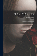 Play-making: a Manual of Craftsmanship
