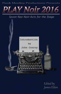 PLAY Noir 2016 - Baily, Stephen (Contributions by), and Carter, Jeff (Contributions by), and Conroy, John (Contributions by)