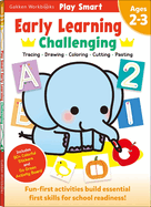 Play Smart Early Learning: Challenging - Age 2-3: Pre-K Activity Workbook: Learn Essential First Skills: Tracing, Coloring, Shapes, Cutting, Drawing, Picture Puzzles, Numbers, Letters; Go-Green Activity-Board