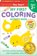 Play Smart My First Coloring Book 2+: Preschool Activity Workbook with 80+ Stickers for Children with Small Hands Ages 2, 3, 4: Fine Motor Skills, Color Recognition (Mom's Choice Award Winner)