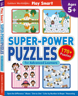 Play Smart Super-Power Puzzles for Advanced Learners: Ages 5+