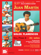 Play Solo Flamenco Guitar with Juan Martin Vol. 2