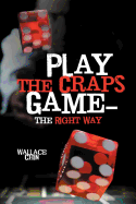 Play the Craps Game-The Right Way