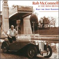 Play the Jazz Classics - Rob McConnell & The Boss Brass