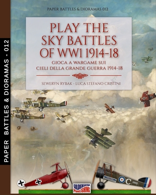 Play the sky battle of WW1 1914-1918 - Rybak, Seweryn, and Cristini, Luca Stefano