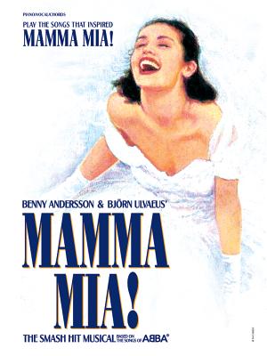 Play the Songs That Inspired Mamma MIA!: Vocal Selections: Piano/Vocal/Chords - Andersson, Benny (Composer), and Ulvaeus, Bjorn (Composer)