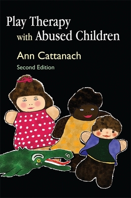 Play Therapy with Abused Children - Cattanach, Ann