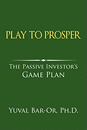Play to Prosper: The Passive Investor's Game Plan