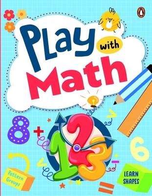 Play with Math: First Practice Workbook Fun and Interactive Math Learning Activities Number Recognition, Addition, Subtraction, Exploring Shapes, Patterns, Grouping and More Ages 3+ [Penguin Early Learning Series] - Books, Penguin