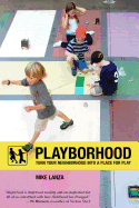 Playborhood: Turn Your Neighborhood Into a Place for Play