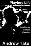 Playboy Life: Confidence, Success, and Freedom