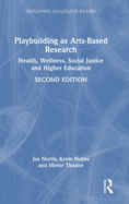 Playbuilding as Arts-Based Research: Health, Wellness, Social Justice and Higher Education