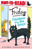 Playdates Are Not Scary!: Ready-To-Read Level 1