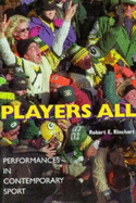Players All: Performances in Contemporary Sport