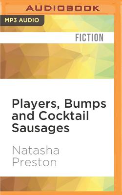 Players, Bumps and Cocktail Sausages - Preston, Natasha