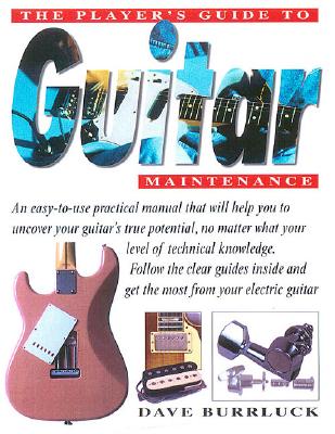 Player's Guide to Guitar Maintenance - Burrluck, Dave