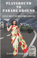 Playground To Parade Ground: Fauji Brat To Military Spouse