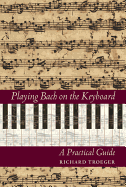 Playing Bach on the Keyboard: A Practical Guide