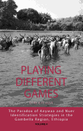 Playing Different Games: The Paradox of Anywaa and Nuer Identification Strategies in the Gambella Region, Ethiopia