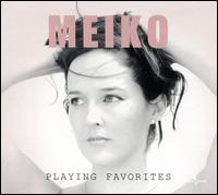 Playing Favorites - Meiko