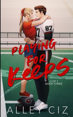 Playing For Keeps: Illustrated Special Edition - Ciz, Alley