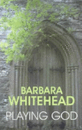 Playing God - Whitehead, Barbara